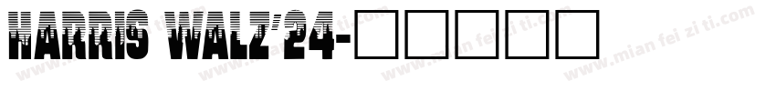 HARRIS WALZ’24字体转换